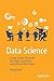 Data Science: Create Teams That Ask the Right Questions and Deliver Real Value by Doug Rose (2016-11-18)