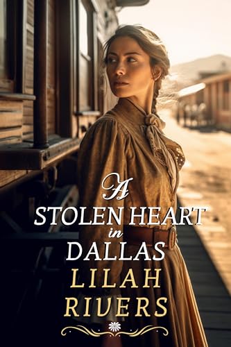 A Stolen Heart in Dallas: An Inspirational Romance Novel (Faithful Hearts of the West)