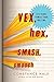 Vex, Hex, Smash, Smooch: Let Verbs Power Your Writing by Constance Hale (2012-10-15)
