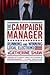 The Campaign Manager: Running and Winning Local Elections (Campaign Manager: Running & Winning Local Elections) 4th (forth) edition