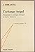 L'échange inégal (Présentation et remarques théoriques de Charles Bettelheim)
