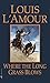 Where the Long Grass Blows (1985-03-16) [Paperback] by Louis L'Amour