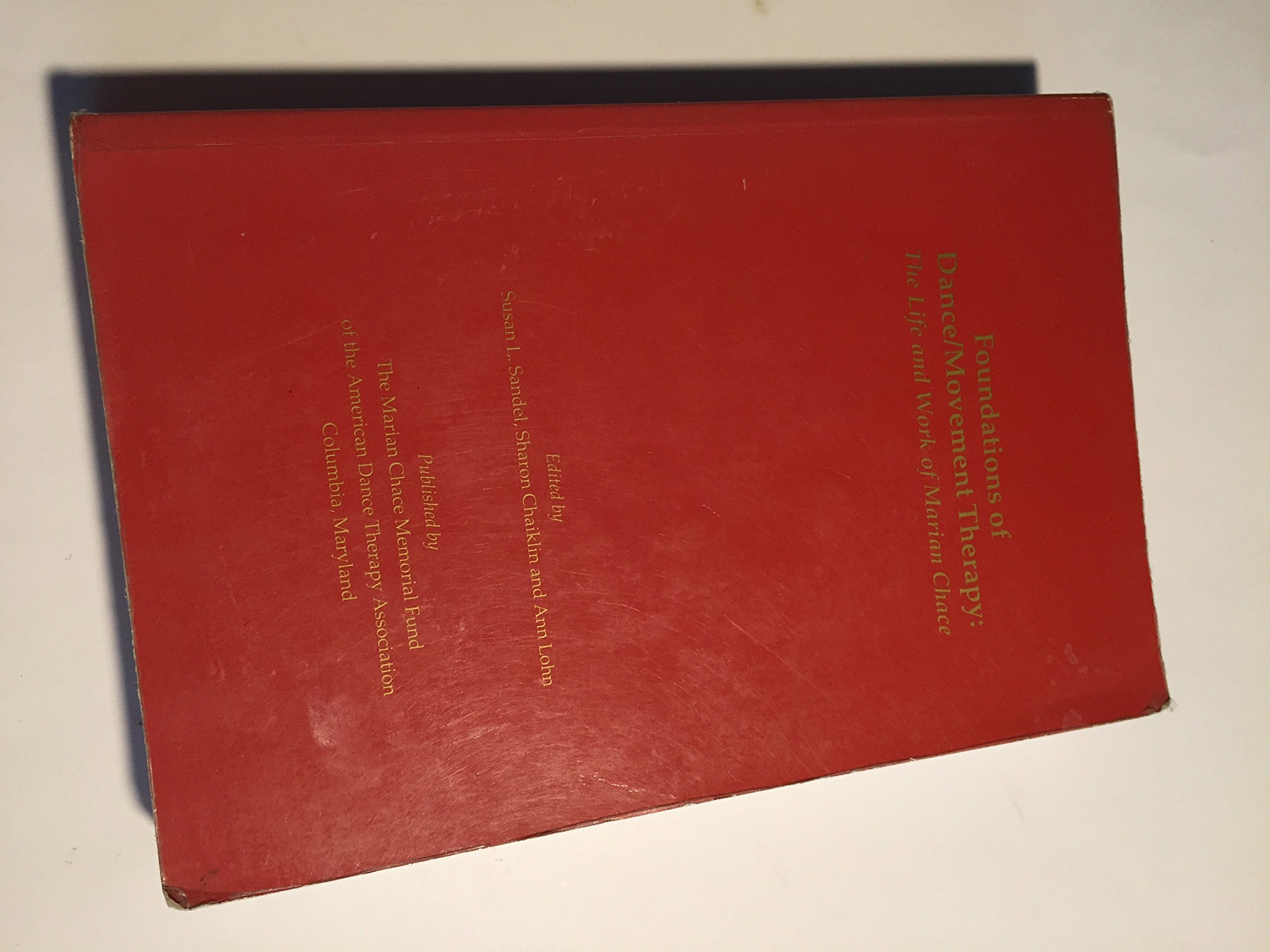 Foundations of Dance/Movement Therapy: The Life and Work of Marian Chace (Paperback)