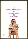 La Iglesia Parroquial de San Gil Abad de Zaragoza (Monumentos de Aragón) (Spanish Edition) La Iglesia Parroquial de San Gil Abad de Zaragoza (Monumentos de Aragón) (Spanish Edition)
