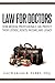 Law for Doctors: How Medica...