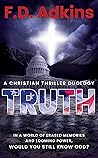 Truth: A Christian Thriller Duology Truth: A Christian Thriller Duology