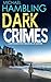DARK CRIMES a gripping detective thriller full of suspense by Michael Hambling (2016-03-11)