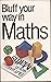 The Bluffer's Guide to Math...