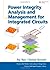 Power Integrity Analysis and Management for Integrated Circuits [Prentice Hall Signal Integrity Library] by Nair, Raj, Bennett, Donald [Prentice Hall,2010] [Hardcover]