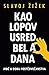 Kao lopov usred bela dana :...