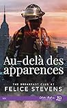 Au-delà des apparences by Felice Stevens