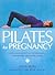 Pilates for Pregnancy: Gentle and Effective Techniques for Before and After Birth by Anna Selby (2002-05-25)