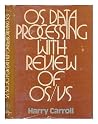OS Data Processing with Review of OS/Vs OS Data Processing with Review of OS/Vs