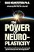 The Power of Neuroplasticity by Shad Helmstetter Ph.D. (2014-06-04)