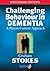 Challenging Behaviour in Dementia: A Person-centred Approach (Speechmark Editions) by Graham Stokes (14-Jul-2000) Paperback