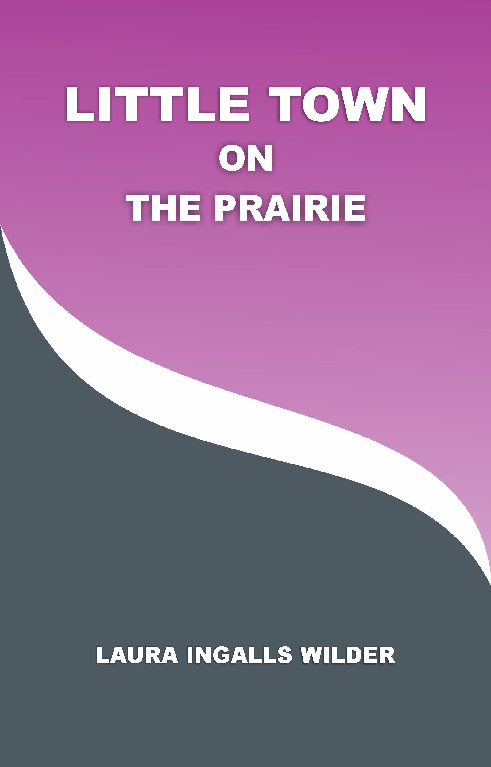 LITTLE TOWN ON THE PRAIRIE