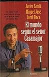 El mundo según el señor Casamajor: Un repaso lúcido a casi todo, de la mano de un gran personaje de nuestros días