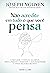 Não acredite em tudo o que você pensa (Portuguese Edition)