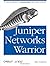 Juniper Networks Warrior: A Guide to the Rise of Juniper Networks Implementations 1st (first) Edition by Southwick, Peter (2012)
