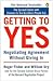 Getting to Yes: Negotiating Agreement Without Giving In by Roger Fisher, William L. Ury, Bruce Patton, William Ury, Bruce Patton (Editor)