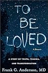 To Be Loved: A St...