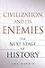 Civilization and Its Enemies: The Next Stage of History by Lee Harris (14-Jan-2012) Paperback