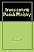 Transforming Parish Ministr...