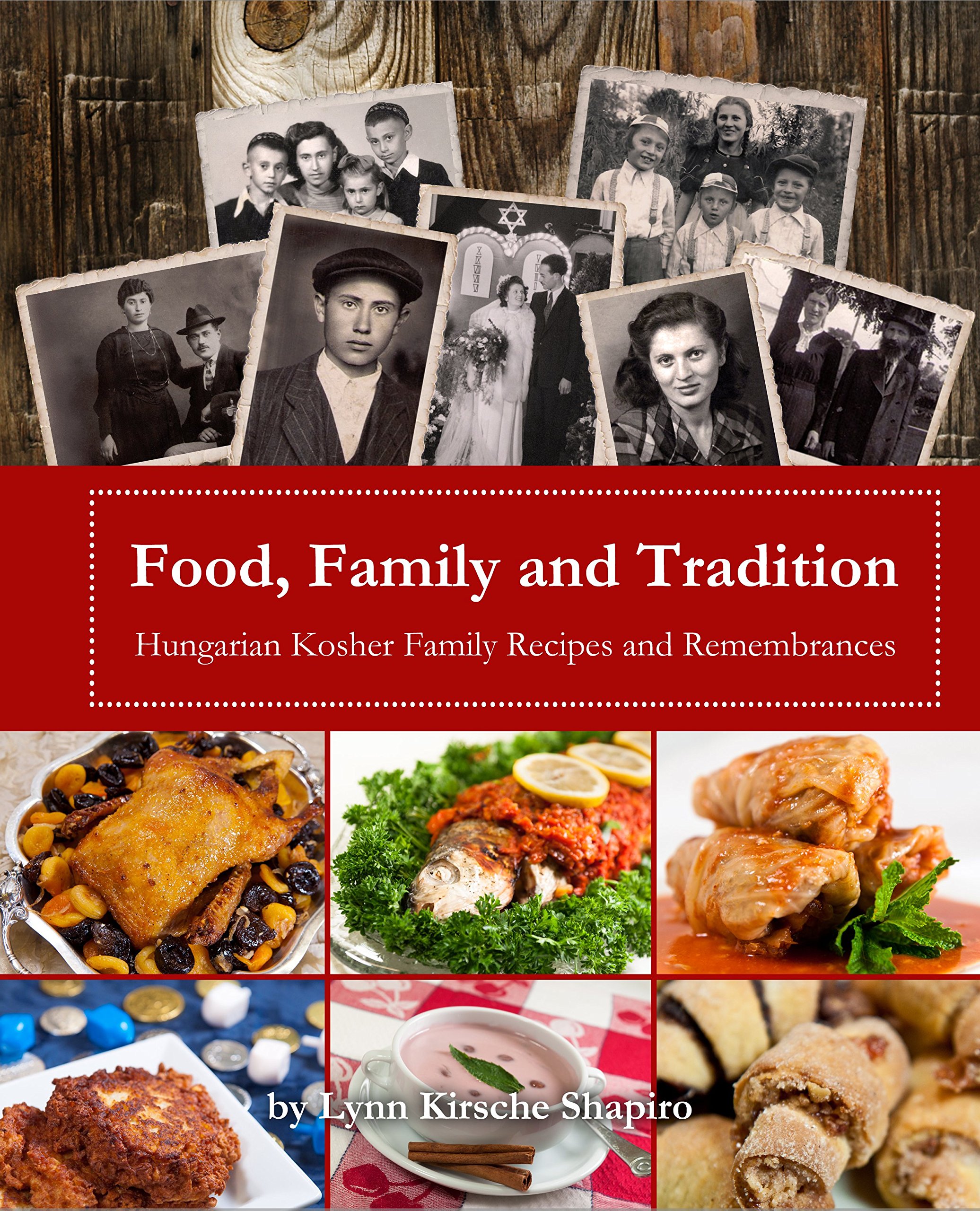Food, Family and Tradition: Hungarian Kosher Family Recipes and Remembrances (Hardcover)