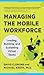 By David Clemons - Managing the Mobile Workforce: Leading, Building, and Sustaining Virtual Teams: 1st (First) Edition