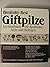 Giftpilze, Mit Einer Einfuhrung in Die Pilzbestimmung: Ein Handbuch Fur Apotheker, Arzte Und Biologen