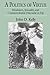 A Politics of Virtue: Hinduism, Sexuality, and Countercolonial Discourse in Fiji by John D. Kelly (1992-01-15)