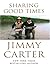 Sharing Good Times by Jimmy Carter (2005-11-01)