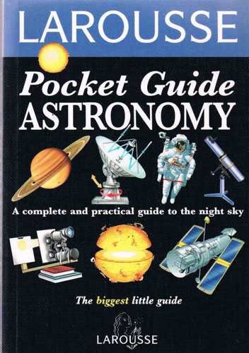 Larousse Pocket Guides: Astronomy (Larousse Pocket Guides)