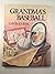 Grandmaââ‚¬â„¢s Baseball by Gavin Curtis