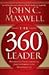 The 360 Degree Leader: Developing your Influence frm anywhere in your Organization.