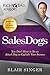 Sales Dogs: You Don't Have to be an Attack Dog to Explode Your Income (Rich Dad's Advisors (Paperback)) by Blair Singer(2001-08-02)