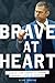 Brave at Heart: A Christian...