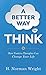A Better Way to Think: How Positive Thoughts Can Change Your Life