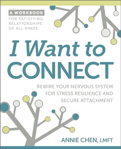 I Want to Connect: Rewire Your Nervous System for Stress Resilience and Secure Attachment (Paperback)
