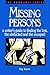 Missing Persons: a writer's guide to finding the lost, the abducted and the escaped by Faron, Fay (1997)