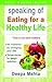 Speaking of Eating For A Healthy Life by Deepa Mehta