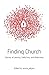 Finding Church: Stories of Leaving, Switching, and Reforming by Jeremy Myers (2012-11-30)