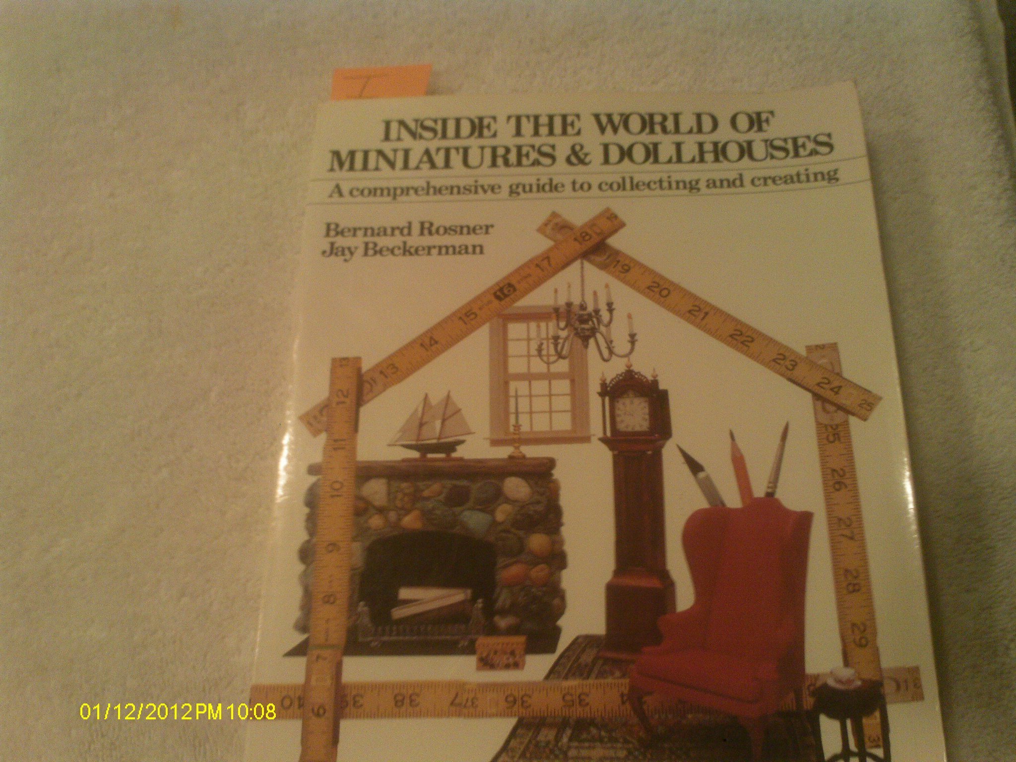 Inside The World of Miniatures & Dollhouses: A Comprehensive Guide to Collecting and Creating (Paperback)