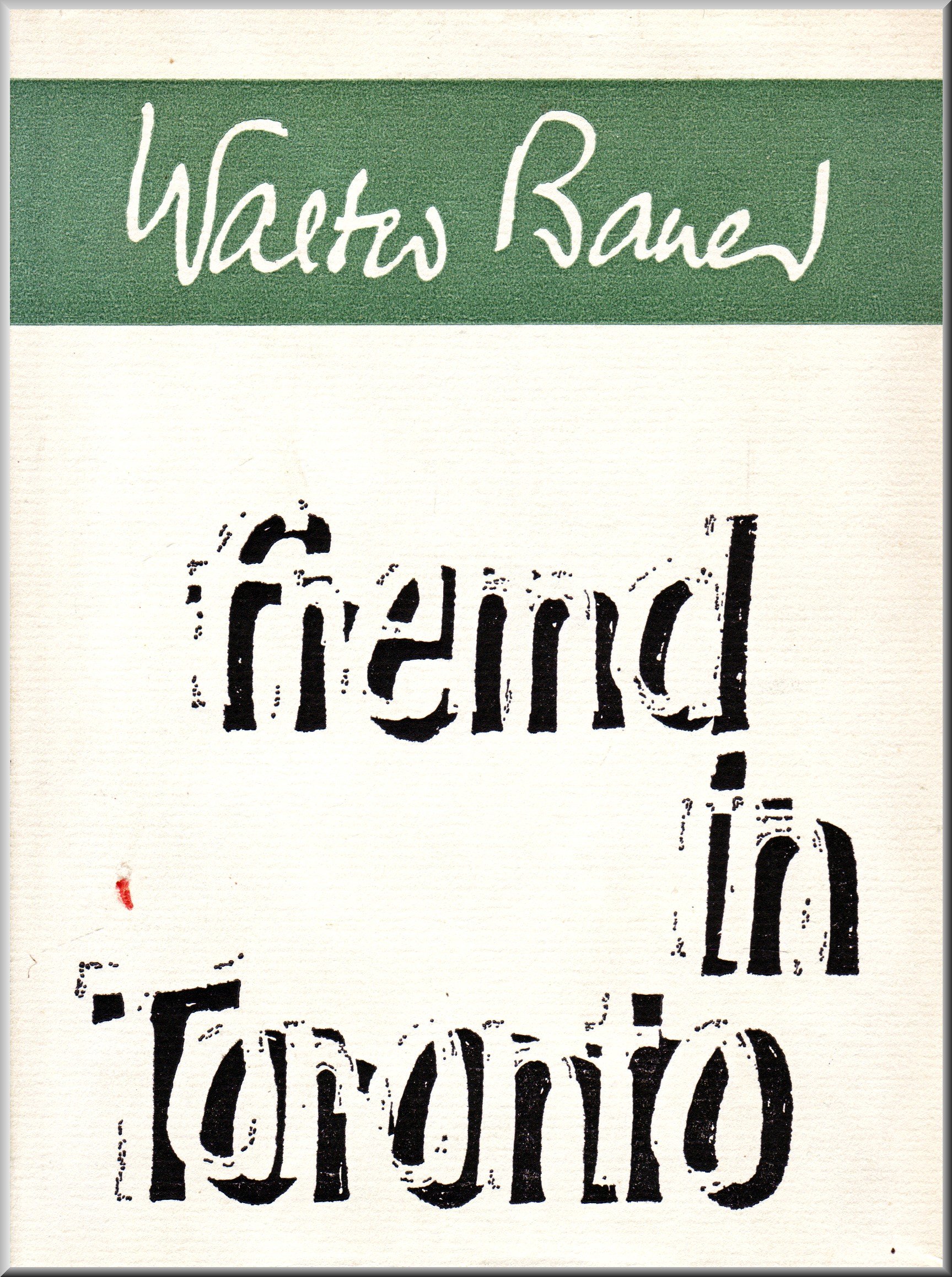 Fremd in Toronto. Erzahlungen Und Prosastucke (Hardcover)