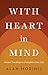 With Heart in Mind: Mussar Teachings to Transform Your Life by Alan Morinis(2010-03-29)