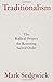 Traditionalism: The Radical Project for Restoring Sacred Order