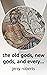 the old gods, new gods, and...