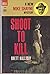 Shoot to Kill: A New Mike Shayne Mystery