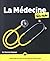 La Médecine pour les Nuls, ...