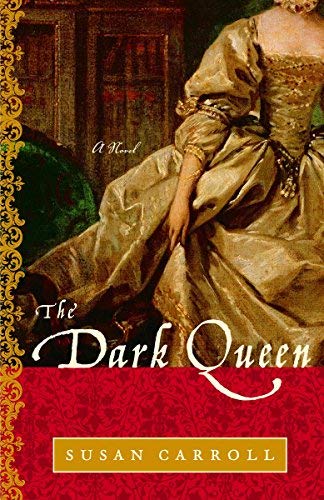[The Dark Queen: A Novel (The Dark Queen Saga)] [By: Carroll, Susan] [March, 2005]